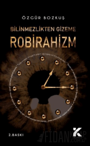 Bilinmezlikten Gizeme Robirahizm