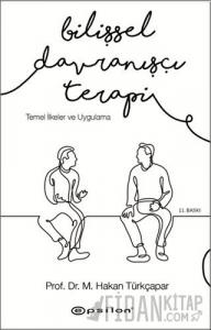 Bilişsel Davranışçı Terapi: Temel İlkeler ve Uygulama