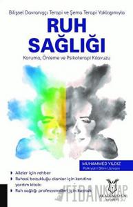Bilişsel Davranışçı Terapi ve Şema Terapi Yaklaşımıyla Ruh Sağlığı Koruma Önleme ve Psikoterapi Kılavuzu
