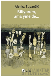 Biliyorum, Ama Yinede...