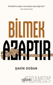Bilmek Azaptır