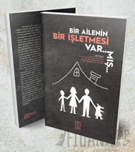 Bir Ailenin Bir İşletmesi Varmış