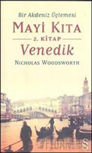 Bir Akdeniz Üçlemesi Mayi Kıta 2. Kitap Venedik