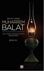 Bir Akıl İnsanı Muharrem Balat