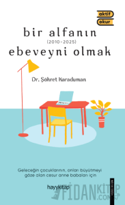 Bir Alfanın Ebeveyni Olmak