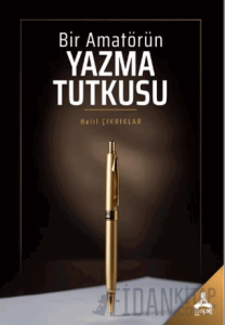 Bir Amatörün Yazma Tutkusu