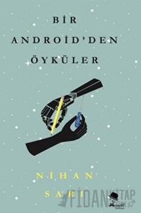 Bir Android’den Öyküler