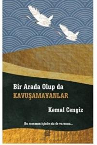 Bir Arada Olup da Kavuşamayanlar