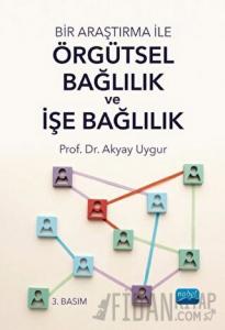 Bir Araştırma ile Örgütsel Bağlılık ve İşe Bağlılık