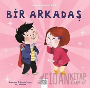 Bir Arkadaş - Süper Kahraman Ben