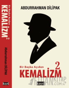 Bir Başka Açıdan Kemalizm 2