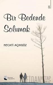 Bir Bedende Solumak