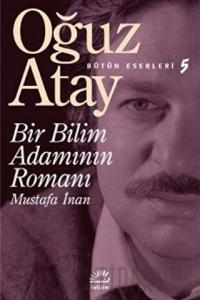 Bir Bilim Adamının Romanı - Mustafa İnan