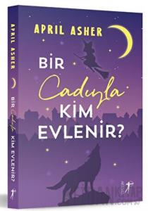 Bir Cadıyla Kim Evlenir?