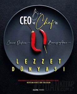 Bir Ceo ve Chef'in Lezzet Dünyası