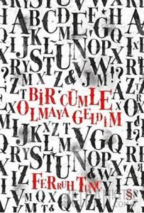 Bir Cümle Olmaya Geldim