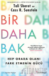 Bir Daha Bak: Hep Orada Olanı Fark Etmenin Gücü