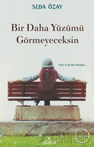 Bir Daha Yüzümü Görmeyeceksin