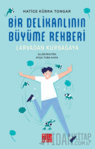 Bir Delikanlının Büyüme Rehberi (Larvadan Kurbağaya)