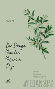 Bir Dünya Yeniden Yeşersin Diye