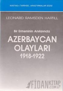 Bir Ermeninin Anılarında Azerbaycan Olayları (1918-1922)