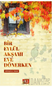 Bir Eylül Akşamı Eve Dönerken