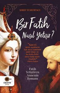 Bir Fatih Nasıl Yetişir?