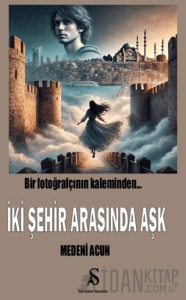 Bir Fotoğrafçının Kaleminden İki Şehir Arasında Aşk