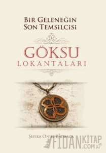 Bir Geleneğin Son Temsilcisi Göksu Lokantaları (Ciltli)