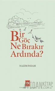 Bir Göç Ne Bırakır Ardında?