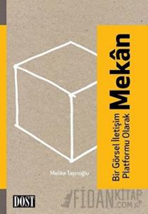 Bir Görsel İletişim Platformu Olarak Mekan