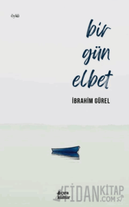 Bir Gün Elbet
