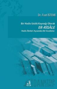 Bir Hadis Usulü Kaynağı Olarak Er-Risale