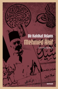 Bir Hakikat Adamı Mehmed Âkif