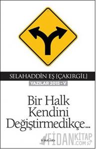 Bir Halk Kendini Değiştirmedikçe