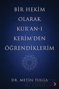 Bir Hekim Olarak Kur’an-ı Kerim'den Öğrendiklerim