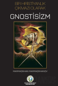 Bir Hıristiyanlık Çıkmazı Olarak Gnostisizm