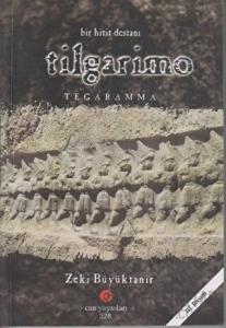Bir Hitit Destanı : Tilgarimo - Tegaramma