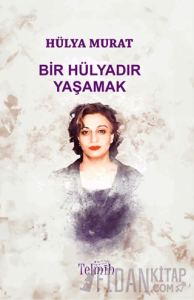 Bir Hülyadır Yaşamak