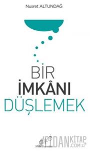 Bir İmkanı Düşlemek