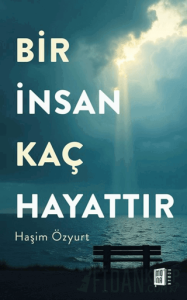 Bir İnsan Kaç Hayattır
