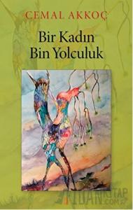 Bir Kadın Bin Yolculuk