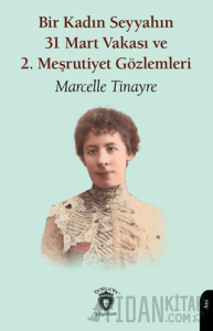 Bir Kadın Seyyahın 31 Mart Vakası ve 2. Meşrutiyet Gözlemleri