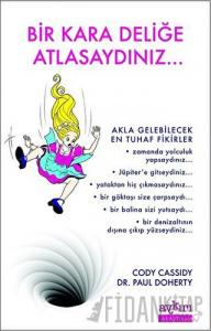 Bir Kara Deliğe Atlasaydınız