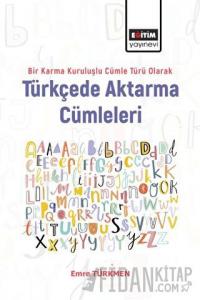 Bir Karma Kuruluşlu Cümle Türü Olarak Türkçede Aktarma Cümleleri