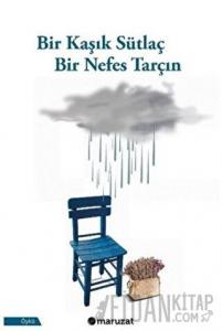 Bir Kaşık Sütlaç Bir Nefes Tarçın