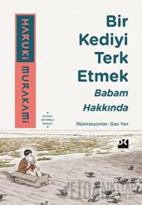 Bir Kediyi Terk Etmek - Babam Hakkında