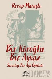 Bir Köroğlu Bir Ayvaz