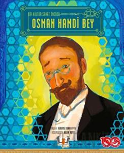Bir Kültür Sanat Öncüsü Osman Hamdi Bey