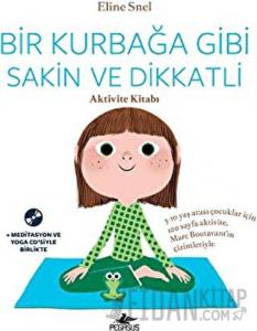 Bir Kurbağa Gibi Sakin ve Dikkatli Aktivite Kitabı